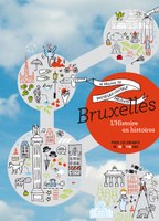 Bruxelles, l'Histoire en histoires