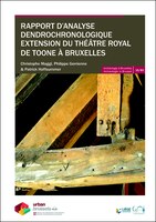 Rapport d'analyse dendrochronologique Extension du Théâtre Royal de Toone à Bruxelles 