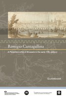 Remigio Cantagallina. A Florentine artist in Brussels in the early 17th century 